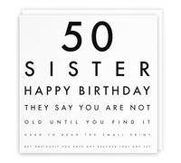 Hunts England Tarjeta de cumpleaños 50 con texto en inglés "Sister 50 Sister" Happy Birthday - They Say You Are Not Old Until You Find It Hard To Read The Small Print… - Letters Collection