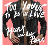 Hunx & His Punx - Too Young to Be in Love [Vinilo]