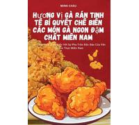 Hương Vị Gà Rán Tinh Tế Bí Quyết Chế Biến Các Món Gà Ngon Đậm Chất Miền Nam