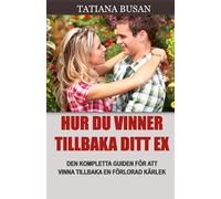 Hur du vinner tillbaka ditt ex: Så får du honom tillbaka; Hur du vinner tillbaka en man som har tappat intresset för dig; Så får du honom intresserad igen; Hur du får en man att bli kär i dig igen