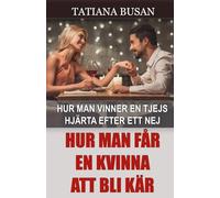Hur man får en kvinna att bli kär: Hur man stärker attraktionen och kärleken hos en kvinna; Hur man attraherar en tjej som inte återgäldar ditt intresse; Så väcker du en kvinnas intresse och känslor