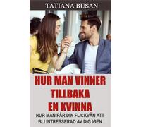 Hur man vinner tillbaka en kvinna: Hur man får en kvinna som ignorerar dig att bli intresserad av dig; Hur man hanterar din ex-flickväns obeslutsamhet; Vad man ska göra när en kvinna drar sig undan