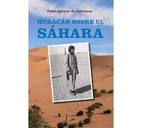 Huracán Sobre El Sáhara: Memorias de un periodista en el último desastre colonial español: 24 (Base Hispánica)