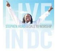 Hurd, Stephen - A Call to Worship - Live in Dc