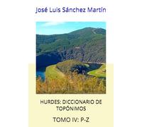 HURDES: DICCIONARIO DE TOPÓNIMOS: TOMO IV: P-Z (ESTUDIOS HURDANOS)