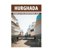 HURGHADA KOMPLETTER REISEFÜHRER 2026