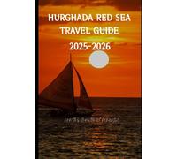 Hurghada Red Sea Travel Guide 2025-2026