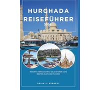 Hurghada Reiseführer 2026: Resorts vergleichen, Geld sparen & die besten Ausflüge planen