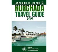 HURGHADA TRAVEL GUIDE: Explore Hurghada Like a Local: Authentic Tips, Top Spots & Day Trips