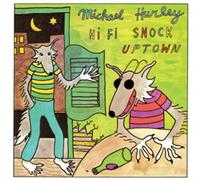 Hurley Michael - Hi Fi Snock Uptown
