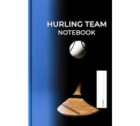 Hurling Team Notebook: Stylish & Minimalist Journal for Players and Fans: Modern Hurling Gear Cover, 120 Pages Grid, Great Gift for Hurlers, Coaches & GAA Enthusiasts.