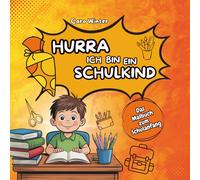 Hurra, ich bin ein Schulkind - Das Malbuch zum Schulanfang, Geschenkbuch zur Einschulung für Kinder ab 6 Jahren