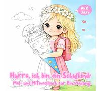 Hurra, ich bin ein Schulkind! Mal- und Mitmachbuch zur Einschulung: Mein Mal- und Mitmachbuch zur Einschulung - 33 liebevolle Motive rund um den ... Einschulung Malbuch. (Klitzekleine Schulwelt)