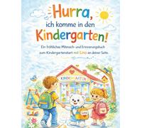 Hurra, ich komme in den Kindergarten!: Ein fröhliches Mitmach - und Erinnerungsbuch zum Kindergartenstart mit Lino an deiner Seite.