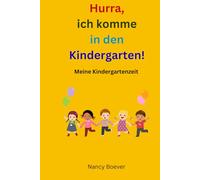 Hurra, ich komme in den Kindergarten!: Meine Kindergartenzeit
