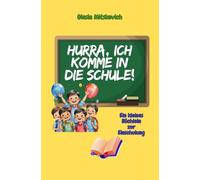 Hurra, ich komme in die Schule!: Ein kleines Büchlein zur Einschulung
