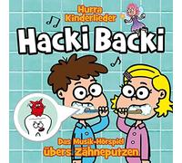 Hurra Kinderlieder - Hacki Backi - das Musik-Hörspiel Übers Zähneputzen