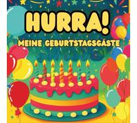 HURRA! Meine Geburtstagsgäste - Kreatives Gästebuch für Kindergeburtstag (1-7 Jahre): Erinnerungsbuch mit 189 Seiten für 15 Gäste | Platz für Fotos, Sticker & Einträge | 22 x22 cm Softcover