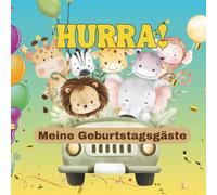HURRA! Meine Geburtstagsgäste - Kreatives Gästebuch für Kindergeburtstag (1-7 Jahre): Erinnerungsbuch mit 189 Seiten für 15 Gäste | Platz für Fotos, Sticker & Einträge | 22 x22 cm Softcover