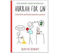 Hurrah for Gin: THE BESTSELLING CLASSIC HUMOUR BOOK FOR PERFECTLY IMPERFECT PARENTS