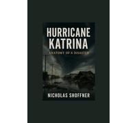 Hurricane Katrina:: Anatomy of a Disaster