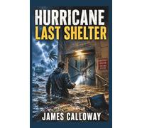 HURRICANE - Last Shelter: A Gulf Coast Natural Disaster Survival Novella (Natural Disaster Stories)