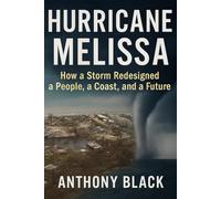Hurricane Melissa: How a Storm Redefine a People, a coastline and the Future