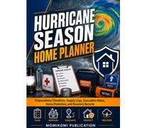 Hurricane Season Home Planner: Preparedness Checklists, Supply Logs, Evacuation Notes, Home Protection, and Recovery Records