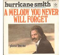 HURRICANE SMITH - A MELODY YOU NEVER WILL FORGET 7 INCH (7" VINYL 45) UK PYE 1977
