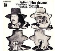 Hurricane Smith - Hurricane Smith: Oh Babe, What Would You Say [7" Single, 1C 006-05 047]