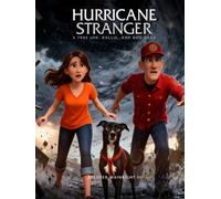 Hurricane Stranger: A True Jon, Kallie and Boo Saga (A Dog Called Boo)