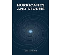 Hurricanes and Storms: 100 True Stories of Nature’s Fury (Disasters & Accidents)