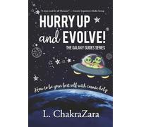 Hurry Up and Evolve!®: How to Be Your Best Self with Cosmic Help