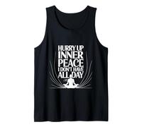 Hurry Up Inner Peace I Don't Have All Day Yoga Mood - Camiseta sin Mangas