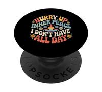 Hurry Up Inner Peace I Don't Have All Day Yoga Mood |- PopSockets PopGrip Adhesivo