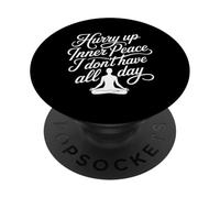 Hurry Up Inner Peace I Don't Have All Day Yoga Mood |- PopSockets PopGrip Adhesivo