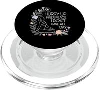 Hurry Up Inner Peace I Don't Have All Day Yoga Mood |- PopSockets PopGrip para MagSafe