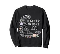 Hurry Up Inner Peace I Don't Have All Day Yoga Mood |- Sudadera