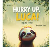 Hurry up, Luca!: Korean-English Bilingual Picture Book about resilience