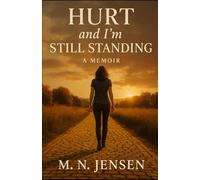 Hurt and I’m Still Standing