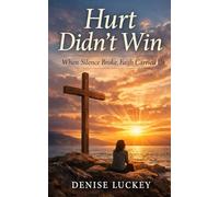 Hurt Didn’t Win: When Silence Broke, Faith Carried Us