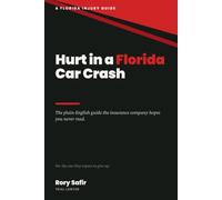 Hurt in a Florida Car Crash: The plain-English guide the insurance company hopes you never read