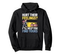 Hurt Their Feelings I LL Help You Find Yours Sudadera con Capucha