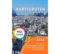 Hurtigruten Guía de viaje 2026: Un viaje inolvidable por la costa más salvaje de Noruega