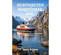 HURTIGRUTEN REISEFÜHRER 2026: Ihr ultimativer Begleiter für Norwegens Küstenleben: Segeltörns und Hafenerlebnisse
