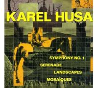 Husa, K. - Symphony 1/Serenade/Landscapes/Mosaiques