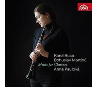 Husa, Martinů : Musique pour clarinette. Paulova, Kahanek, Fiser, Fialova, Vlcek, Reiprich, Hudecek.