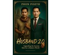 Husband 2.0: Upgrading the Ancient Role for a Modern World