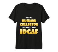 Husband Collector Idgaf Meme Ex Wife Divorced Woman Camiseta Premium