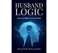 Husband Logic: Why We Think The Way We Do
